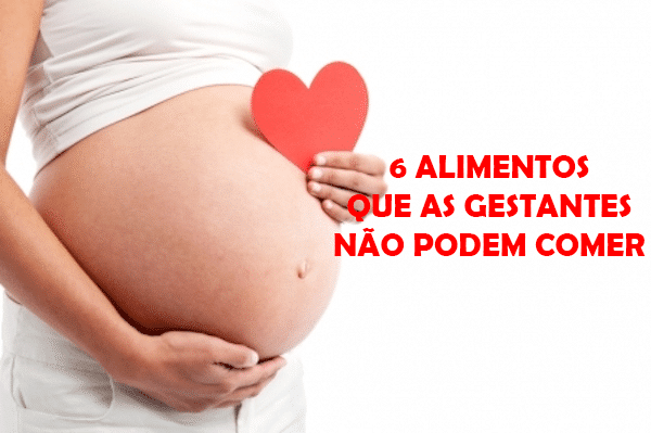 alimentos que gravidas nao podem comer